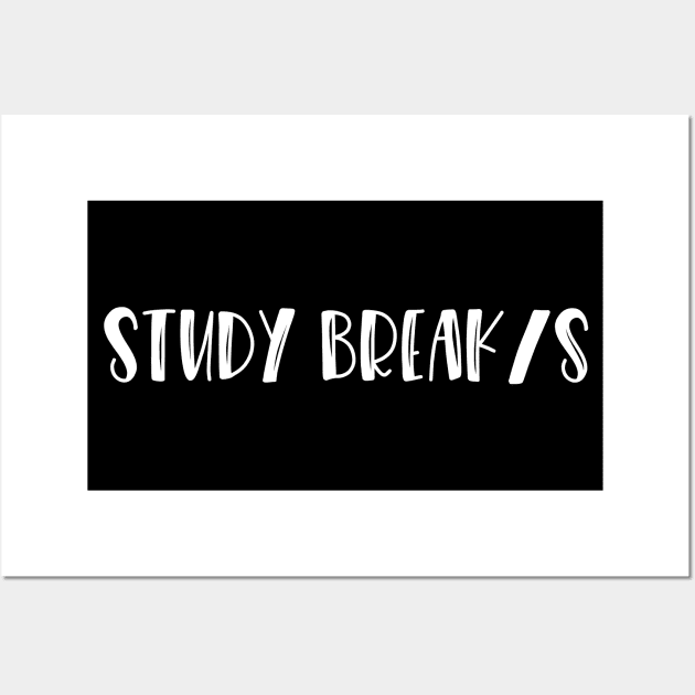 Study Break/s Wall Art by TypoSomething